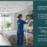 Why Residential Cleaning Services in Maryland Save You Time & Stress